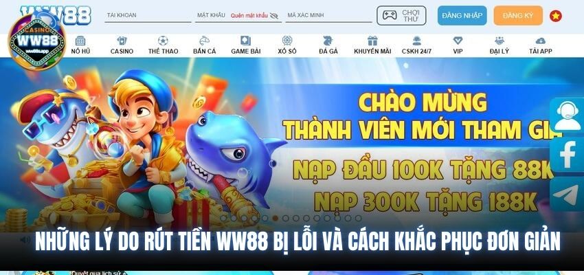 Những Lý Do Rút Tiền WW88 Bị Lỗi Và Cách Khắc Phục Đơn Giản