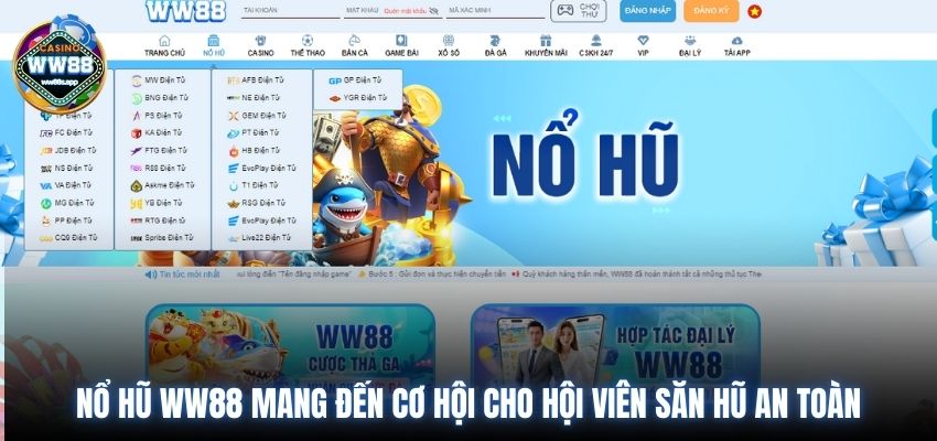 Nổ hũ WW88 mang đến cơ hội cho hội viên săn hũ an toàn