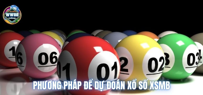 Phương pháp để dự đoán xổ số XSMB